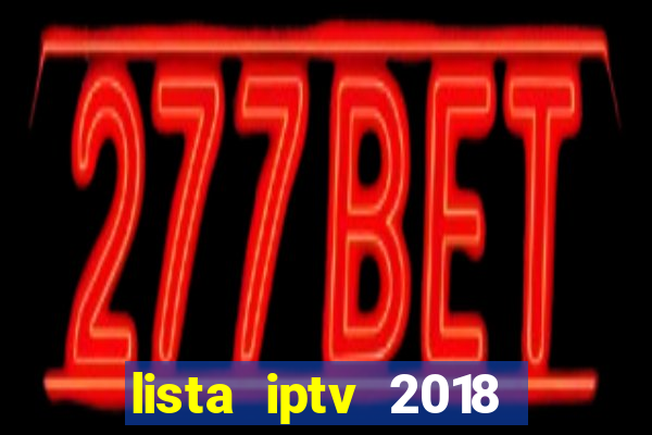 lista iptv 2018 gratis atualizada futebol